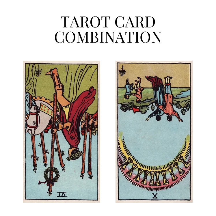 six of wands reversed and ten of cups reversed tarot cards combination meaning