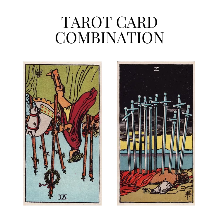 six of wands reversed and ten of swords tarot cards combination meaning