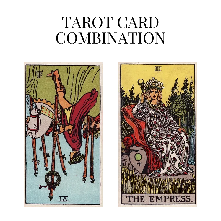 six of wands reversed and the empress tarot cards combination meaning