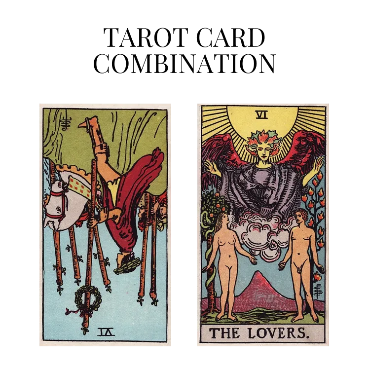 six of wands reversed and the lovers tarot cards combination meaning