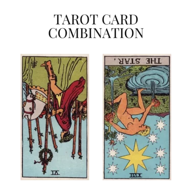 six of wands reversed and the star reversed tarot cards combination meaning