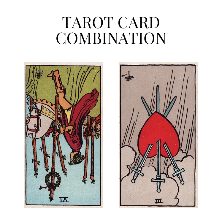 six of wands reversed and three of swords reversed tarot cards combination meaning