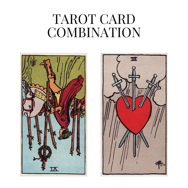 six of wands reversed and three of swords tarot cards combination meaning