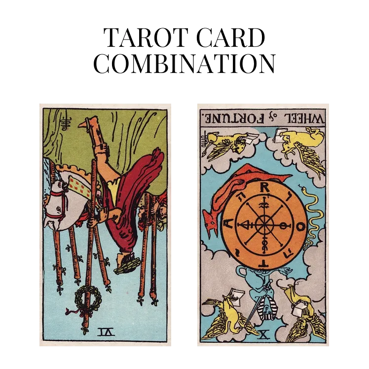 six of wands reversed and wheel of fortune reversed tarot cards combination meaning