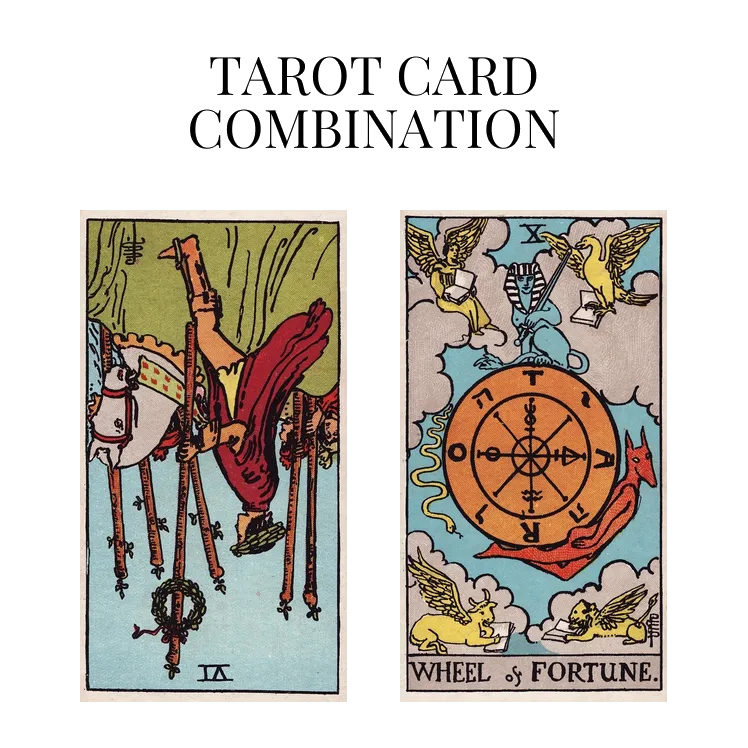 six of wands reversed and wheel of fortune tarot cards combination meaning