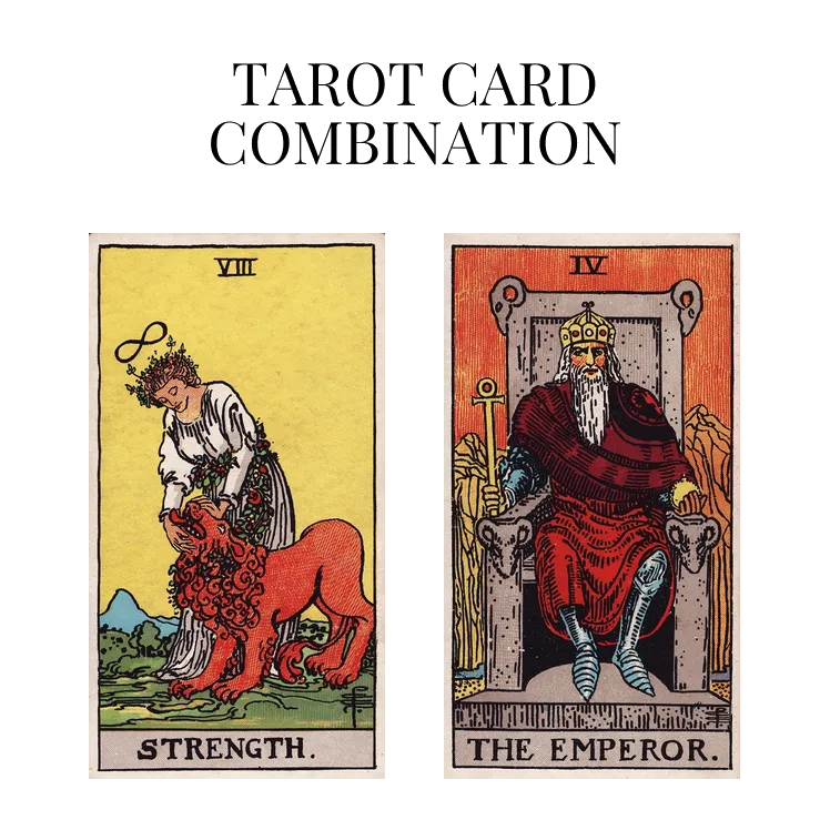 strength and the emperor tarot cards combination meaning