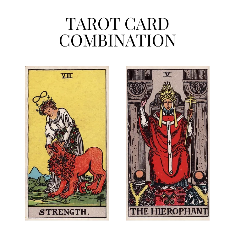 strength and the hierophant tarot cards combination meaning