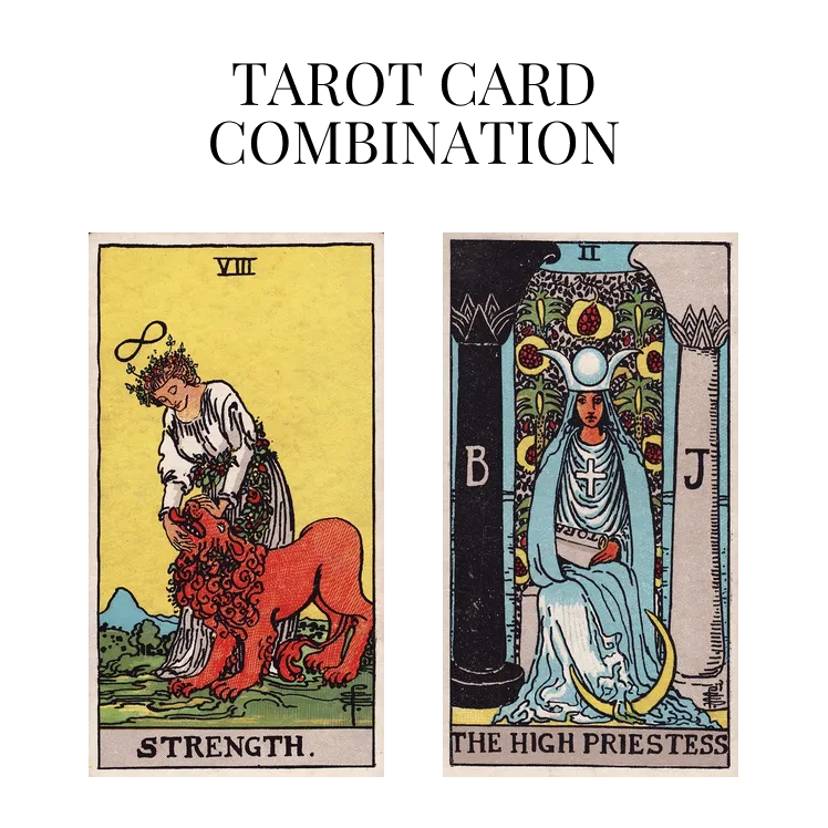 strength and the high priestess tarot cards combination meaning