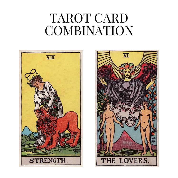 strength and the lovers tarot cards combination meaning