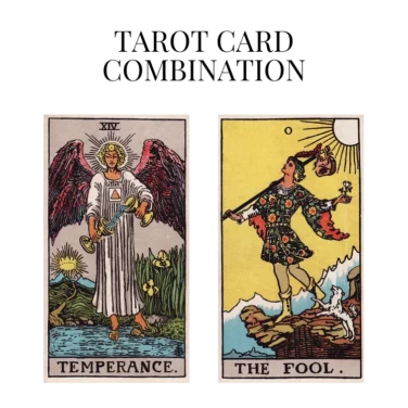 temperance and the fool tarot cards combination meaning