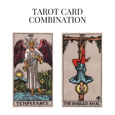 temperance and the hanged man tarot cards combination meaning