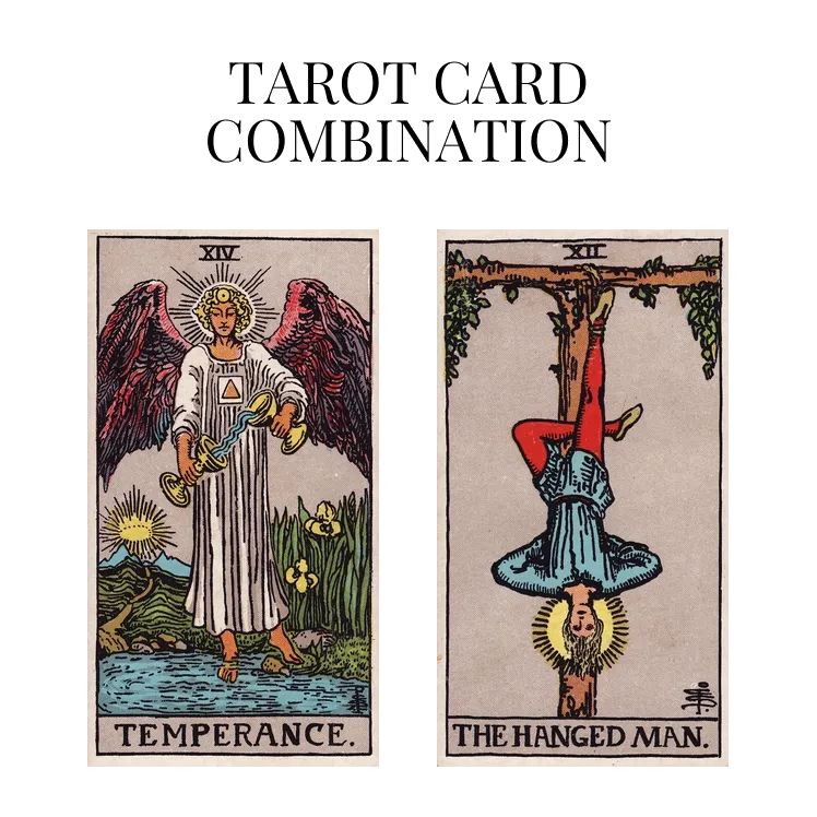 temperance and the hanged man tarot cards combination meaning