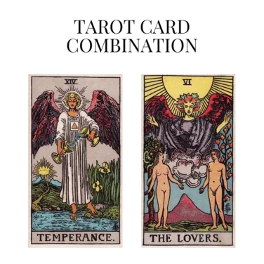 temperance and the lovers tarot cards combination meaning