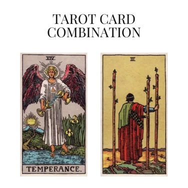 temperance and three of wands tarot cards combination meaning