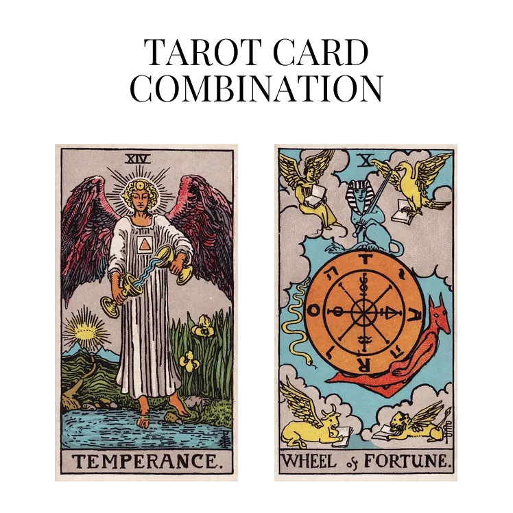 temperance and wheel of fortune tarot cards combination meaning