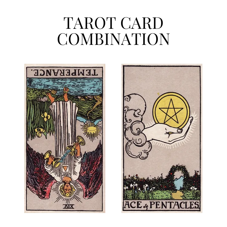 temperance reversed and ace of pentacles tarot cards combination meaning