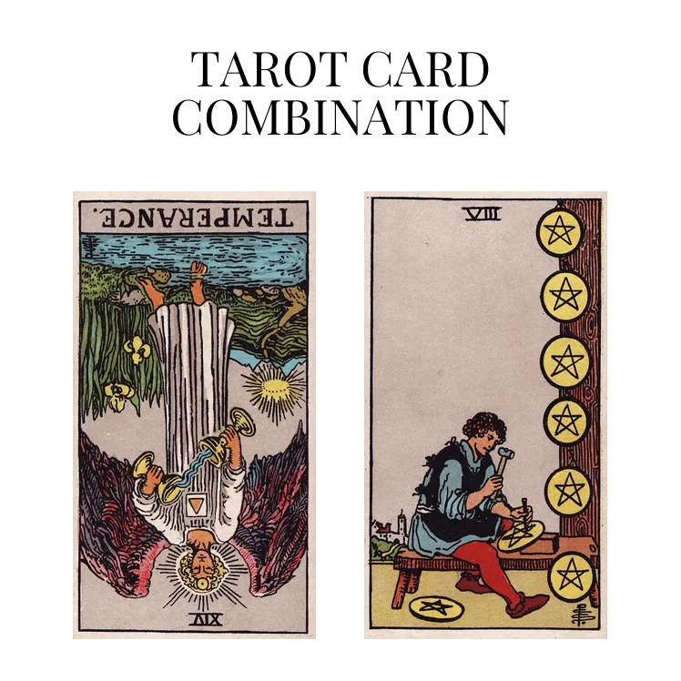 temperance reversed and eight of pentacles tarot cards combination meaning