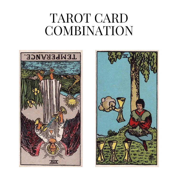 temperance reversed and four of cups tarot cards combination meaning