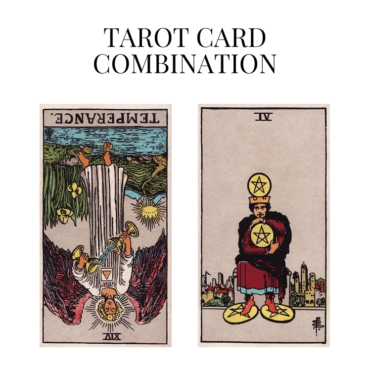 temperance reversed and four of pentacles tarot cards combination meaning