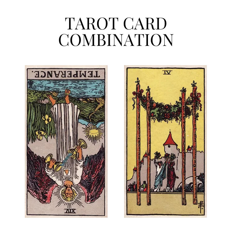 temperance reversed and four of wands tarot cards combination meaning