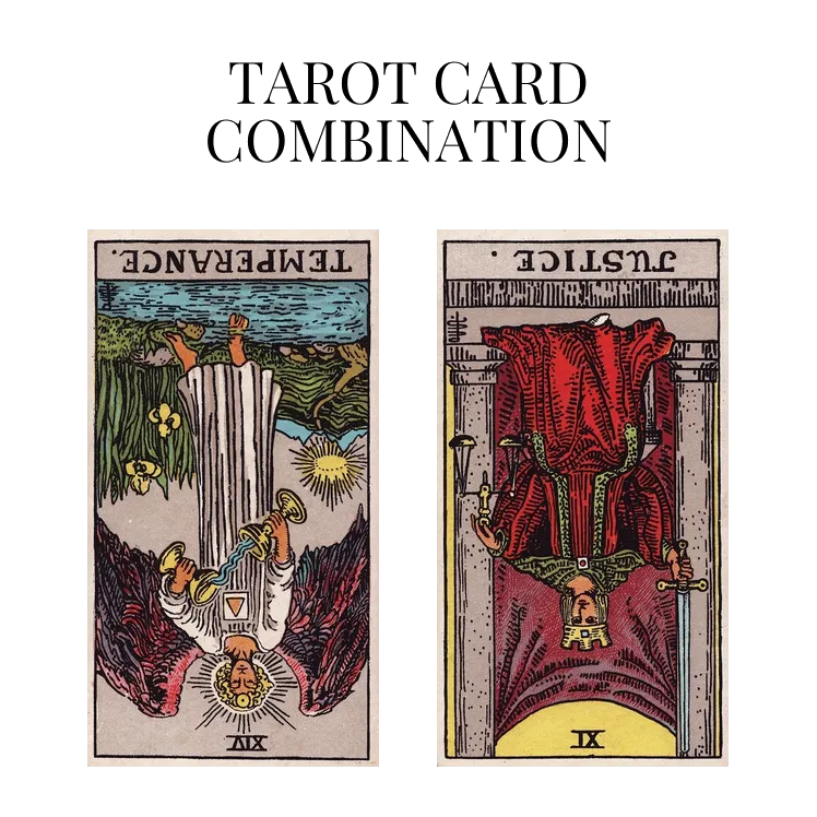 temperance reversed and justice reversed tarot cards combination meaning