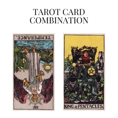 temperance reversed and king of pentacles tarot cards combination meaning