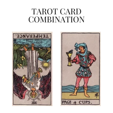 temperance reversed and page of cups tarot cards combination meaning
