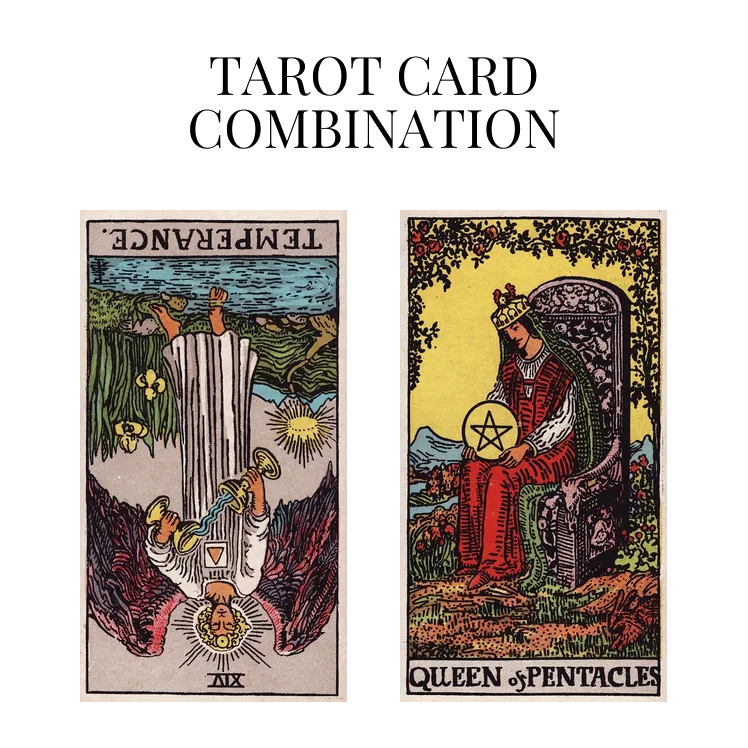 temperance reversed and queen of pentacles tarot cards combination meaning
