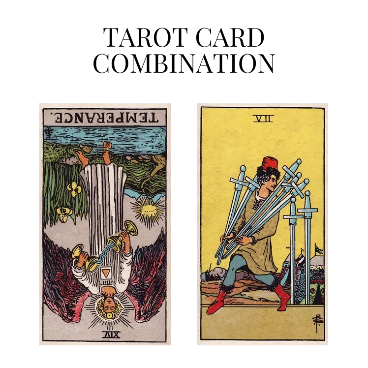 temperance reversed and seven of swords tarot cards combination meaning