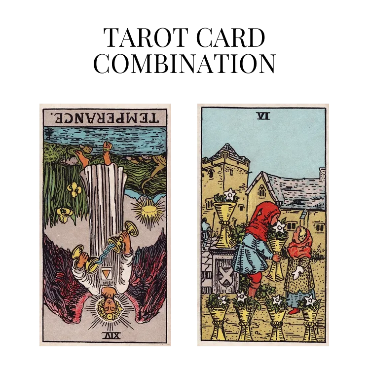 temperance reversed and six of cups tarot cards combination meaning