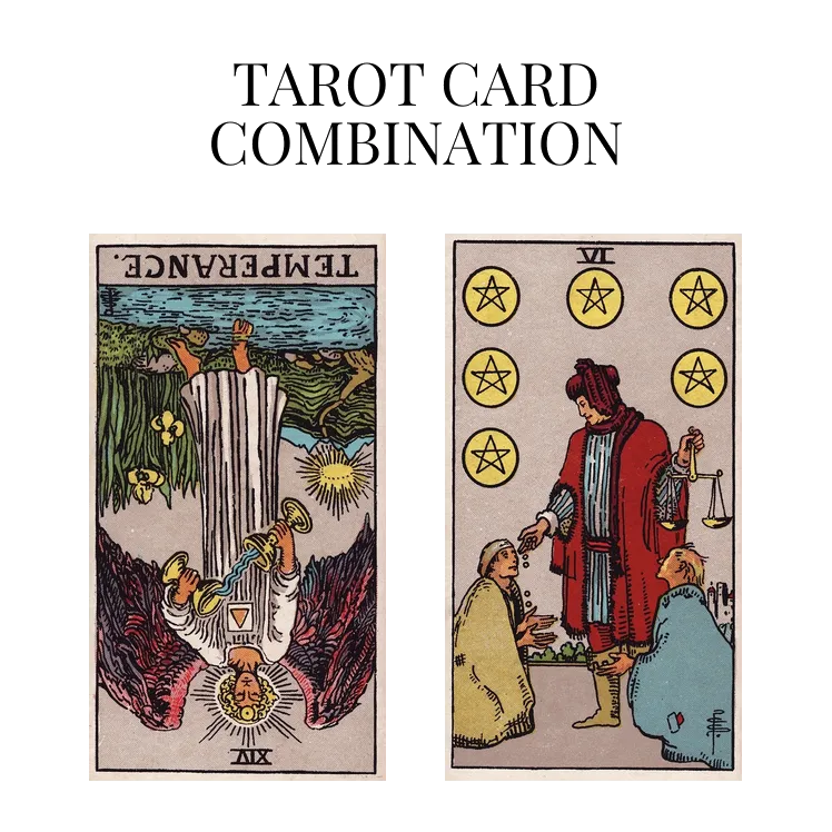 temperance reversed and six of pentacles tarot cards combination meaning