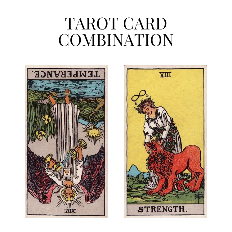 temperance reversed and strength tarot cards combination meaning