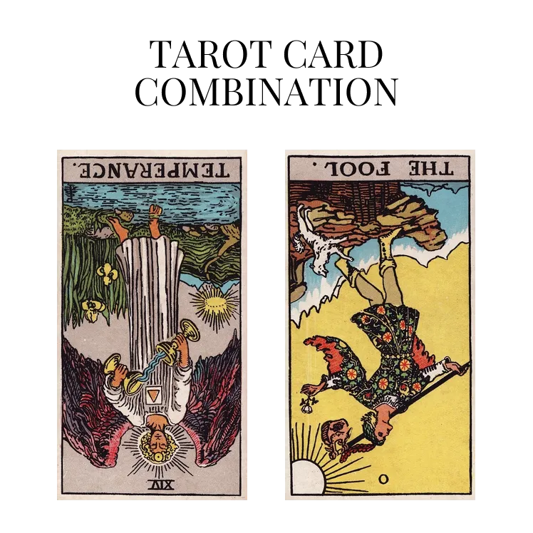 temperance reversed and the fool reversed tarot cards combination meaning