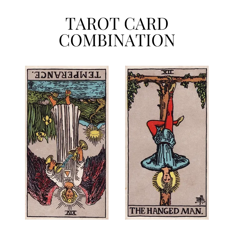 temperance reversed and the hanged man tarot cards combination meaning