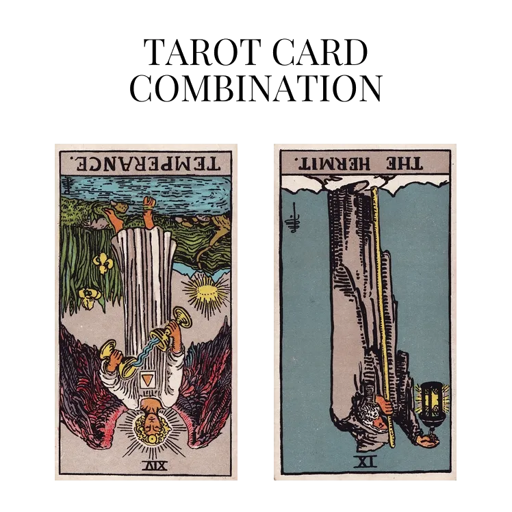 temperance reversed and the hermit reversed tarot cards combination meaning