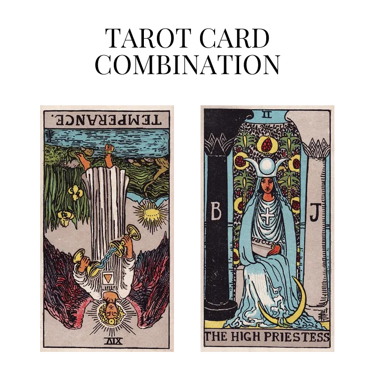 temperance reversed and the high priestess tarot cards combination meaning