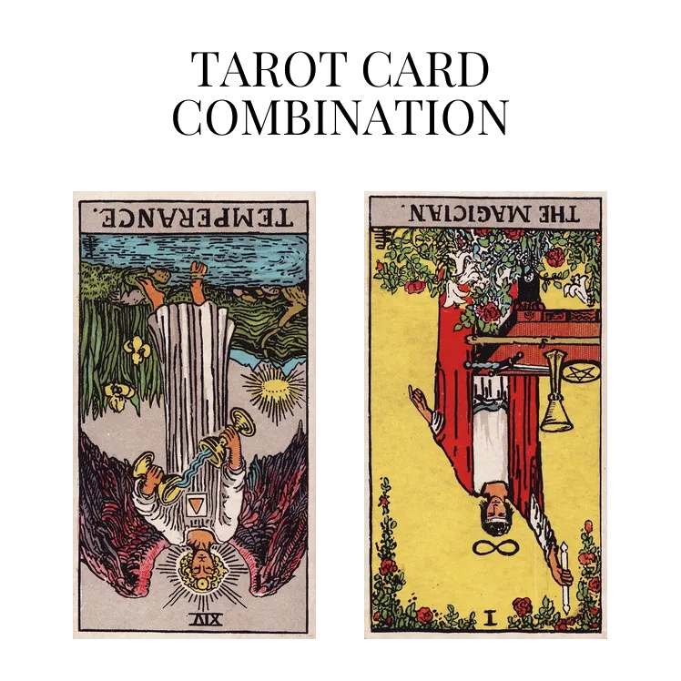 temperance reversed and the magician reversed tarot cards combination meaning