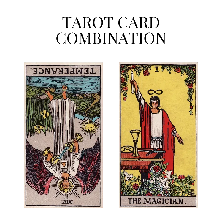 temperance reversed and the magician tarot cards combination meaning