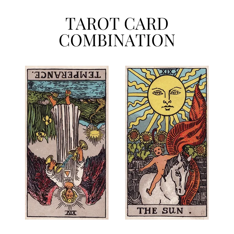 temperance reversed and the sun tarot cards combination meaning