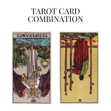 temperance reversed and three of wands reversed tarot cards combination meaning