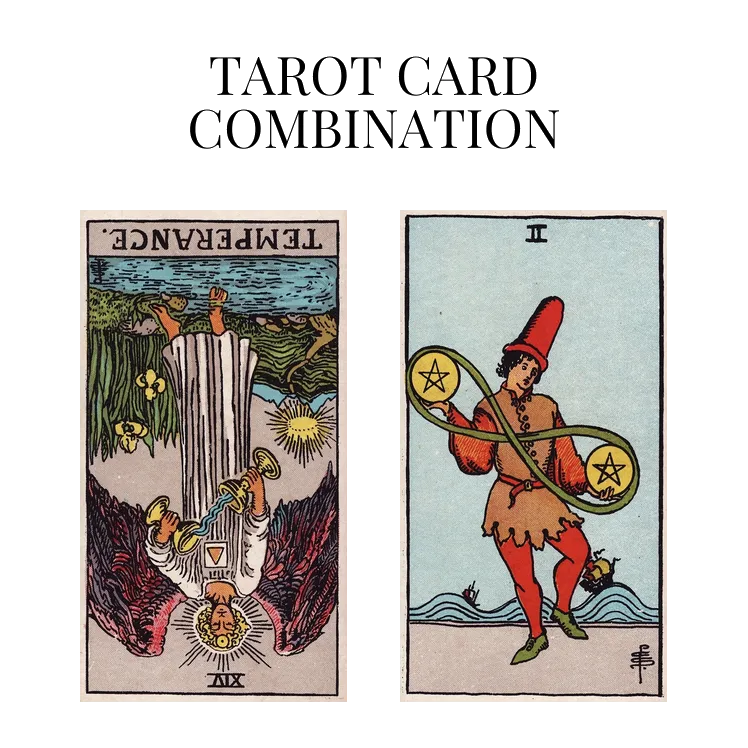 temperance reversed and two of pentacles tarot cards combination meaning