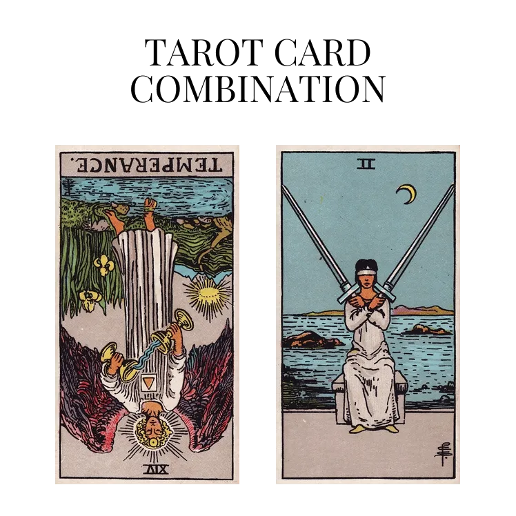 temperance reversed and two of swords tarot cards combination meaning