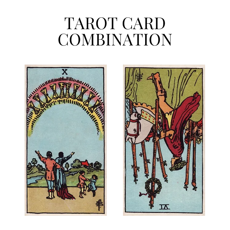 ten of cups and six of wands reversed tarot cards combination meaning