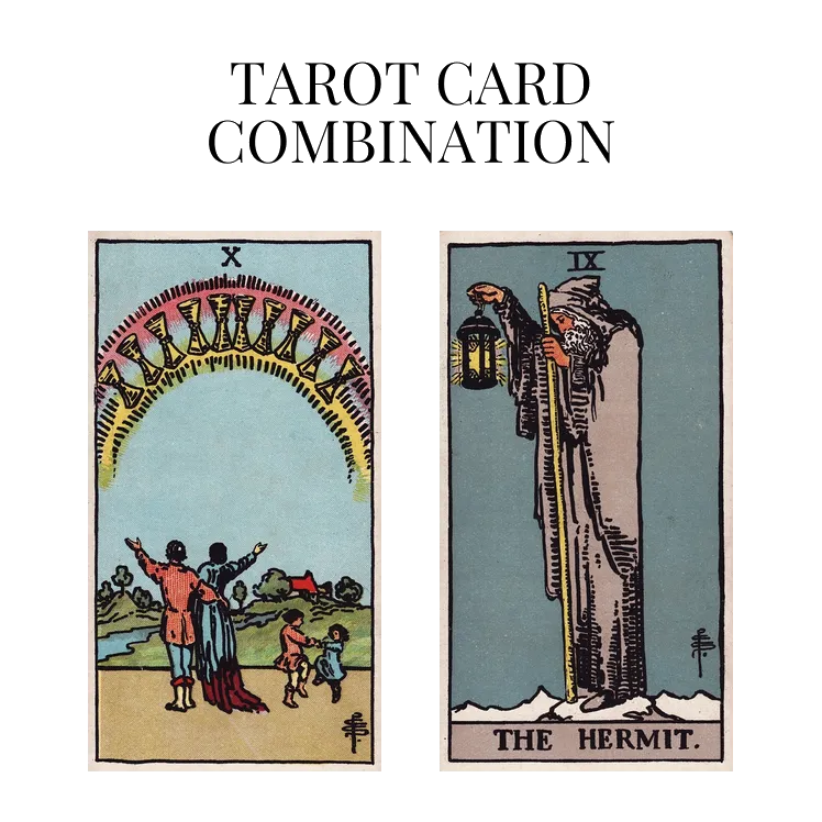 ten of cups and the hermit tarot cards combination meaning