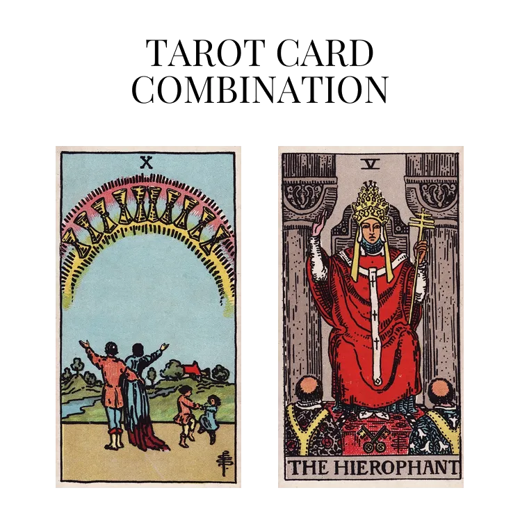 ten of cups and the hierophant tarot cards combination meaning
