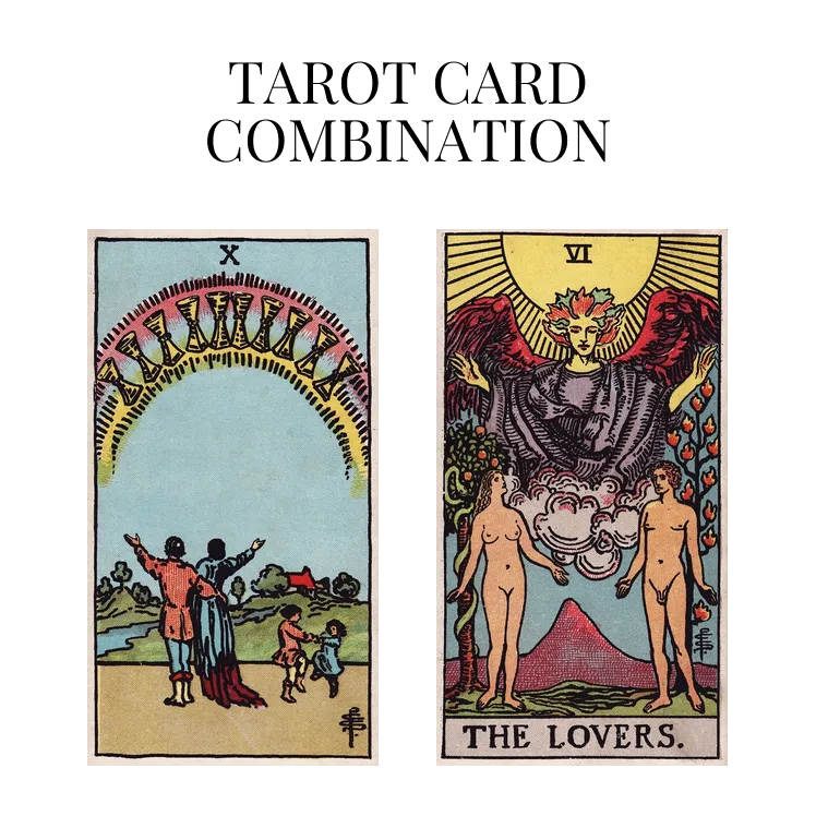 ten of cups and the lovers tarot cards combination meaning