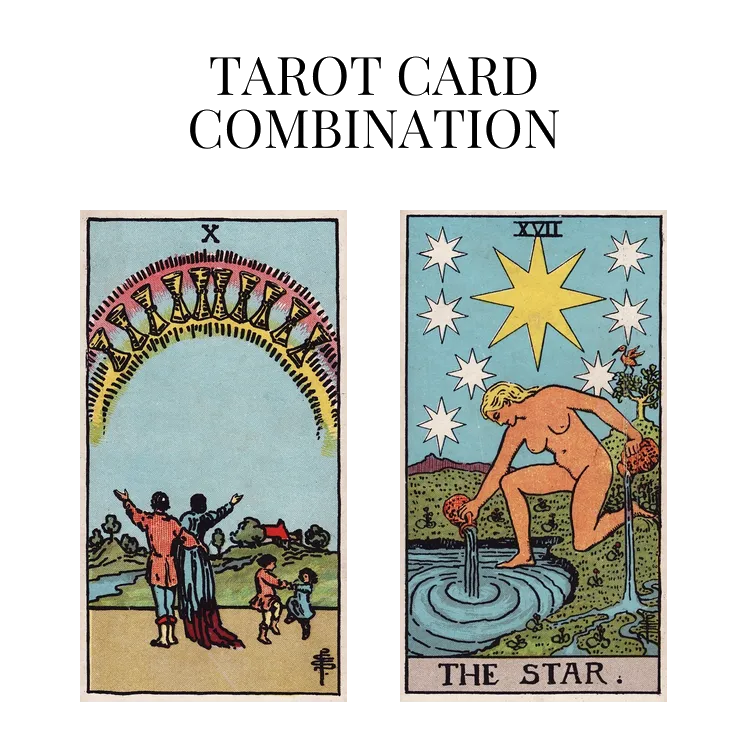 ten of cups and the star tarot cards combination meaning
