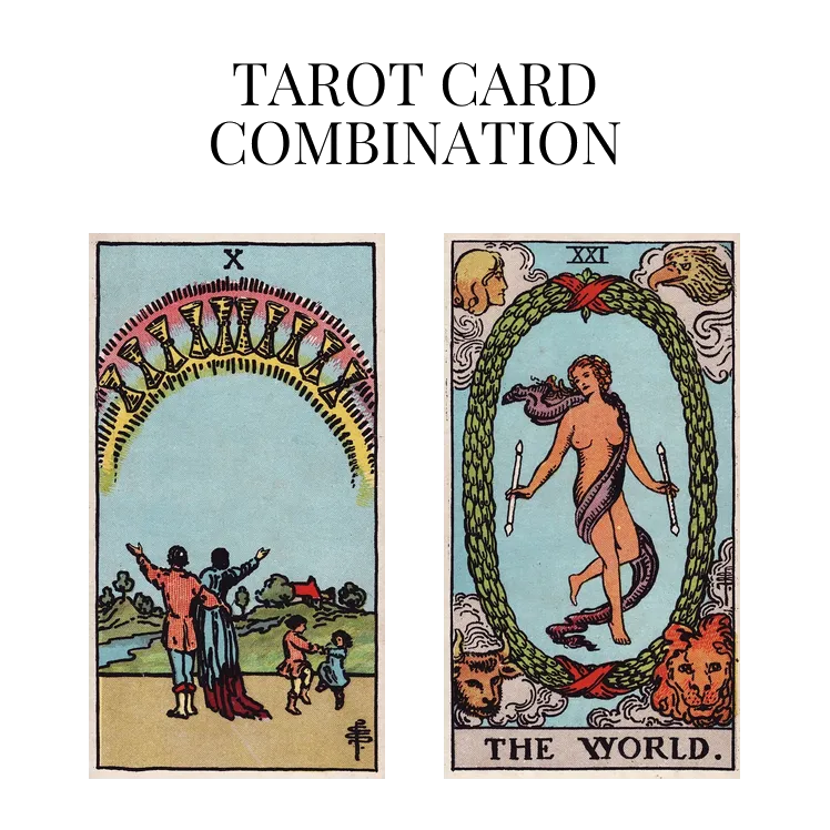 ten of cups and the world tarot cards combination meaning