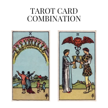 ten of cups and two of cups tarot cards combination meaning