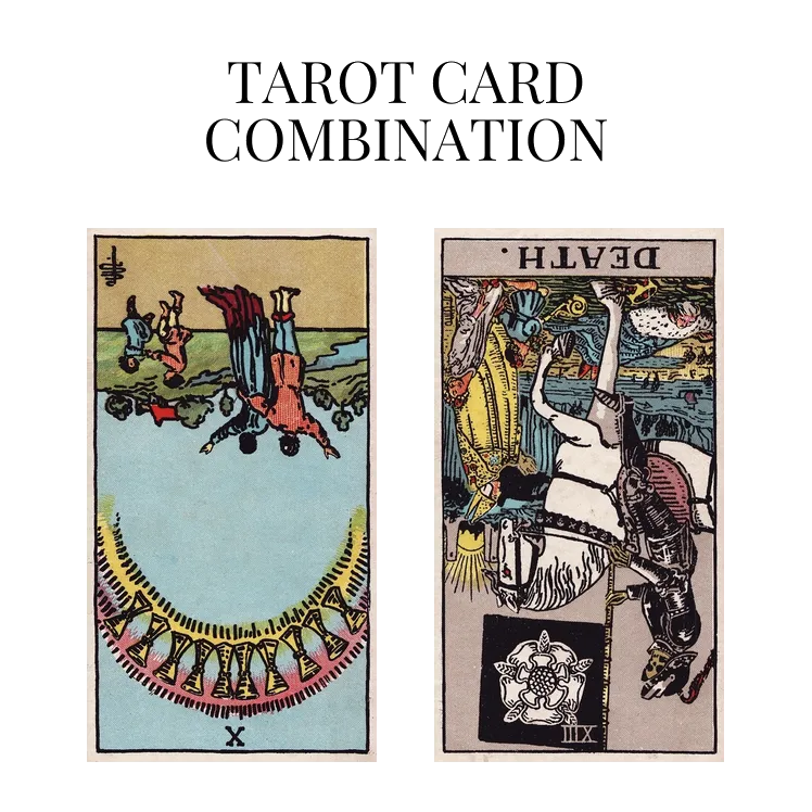 ten of cups reversed and death reversed tarot cards combination meaning